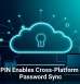 Google PIN Enables Cross-Platform Chrome Password Sync